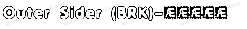 Outer Sider (BRK)字体转换